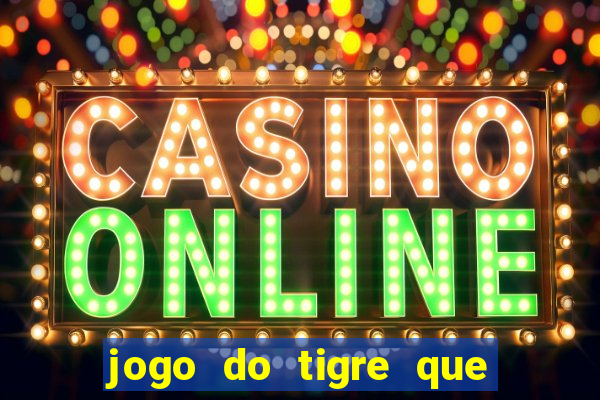 jogo do tigre que dao bonus no cadastro